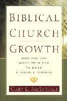 bokomslag Biblical Church Growth - How You Can Work with God to Build a Faithful Church
