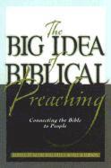 bokomslag The Big Idea of Biblical Preaching - Connecting the Bible to People