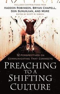 bokomslag Preaching to a Shifting Culture - 12 Perspectives on Communicating that Connects