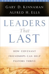 bokomslag Leaders That Last - How Covenant Friendships Can Help Pastors Thrive