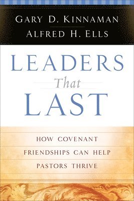 bokomslag Leaders That Last - How Covenant Friendships Can Help Pastors Thrive