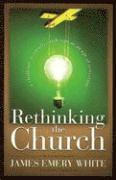 bokomslag Rethinking the Church  A Challenge to Creative Redesign in an Age of Transition