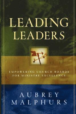 bokomslag Leading Leaders  Empowering Church Boards for Ministry Excellence