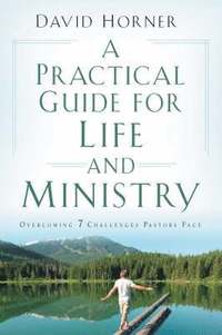 bokomslag A Practical Guide for Life and Ministry