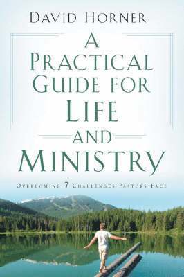 bokomslag A Practical Guide for Life and Ministry