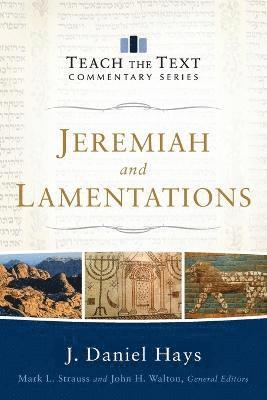 J Hays, Mark L. Strauss, Mark L Strauss, John Walton - Jeremiah and Lamentations, Häftad