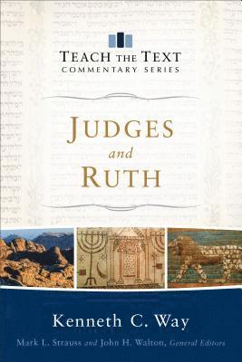 Kenneth C. Way, Mark Strauss, John Walton, Mark L. Strauss, Mark L Strauss, John Walton - Judges and Ruth, Häftad