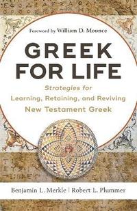 bokomslag Greek for Life  Strategies for Learning, Retaining, and Reviving New Testament Greek