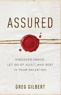 bokomslag Assured - Discover Grace, Let Go of Guilt, and Rest in Your Salvation