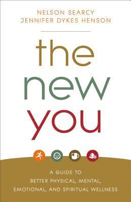 New You – A Guide to Better Physical, Mental, Emotional, and Spiritual Wellness