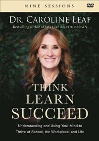 bokomslag Think, Learn, Succeed  Understanding and Using Your Mind to Thrive at School, the Workplace, and Life