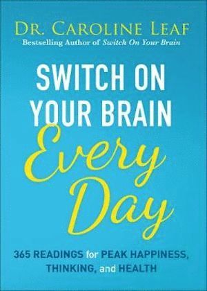 Caroline Leaf - Switch on Your Brain Every Day, Inbunden