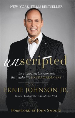 Unscripted  The Unpredictable Moments That Make Life Extraordinary 1