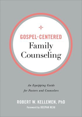 bokomslag Gospel-Centered Family Counseling - An Equipping Guide for Pastors and Counselors