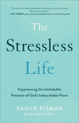 Vance Pitman, Sam O`neal - Stressless Life – Experiencing the Unshakable Presence of God`s Indescribable Peace, Häftad