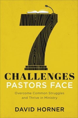 bokomslag 7 Challenges Pastors Face: Overcome Common Struggles and Thrive in Ministry