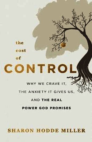 Cost of Control – Why We Crave It, the Anxiety It Gives Us, and the Real Power God Promises