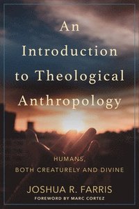 bokomslag An Introduction to Theological Anthropology