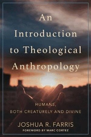 Joshua R. Farris - Introduction to Theological Anthropology, Häftad