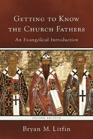 bokomslag Getting to Know the Church Fathers - An Evangelical Introduction