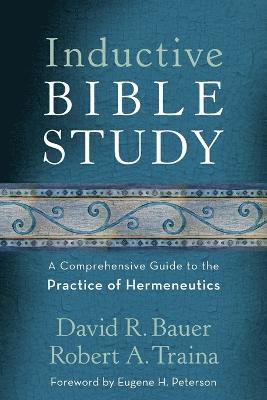 Inductive Bible Study  A Comprehensive Guide to the Practice of Hermeneutics 1