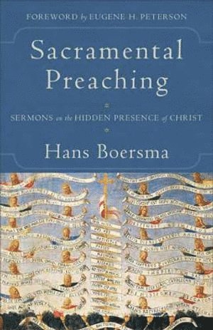 bokomslag Sacramental Preaching  Sermons on the Hidden Presence of Christ