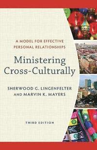bokomslag Ministering CrossCulturally  A Model for Effective Personal Relationships