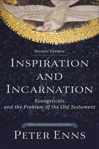 bokomslag Inspiration and Incarnation  Evangelicals and the Problem of the Old Testament