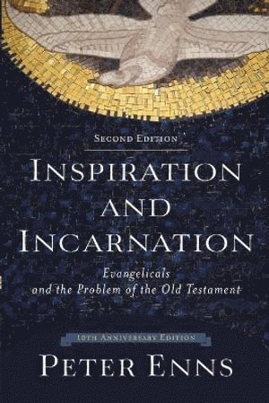 bokomslag Inspiration and Incarnation  Evangelicals and the Problem of the Old Testament