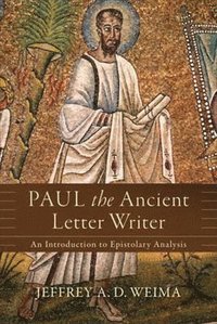 bokomslag Paul the Ancient Letter Writer - An Introduction to Epistolary Analysis
