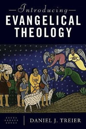 Daniel J. Treier - Introducing Evangelical Theology, Häftad