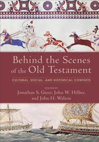 bokomslag Behind the Scenes of the Old Testament  Cultural, Social, and Historical Contexts