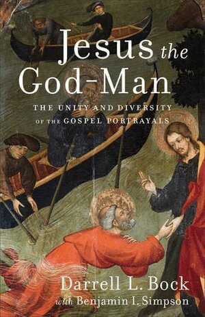Darrell L. Bock, Benjamin I. Simpson - Jesus the God–Man – The Unity and Diversity of the Gospel Portrayals, Häftad