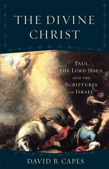 David B. Capes, Craig Evans - Divine Christ, The, Häftad