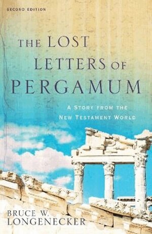 Bruce W. Longenecker - Lost Letters of Pergamum – A Story from the New Testament World, Häftad