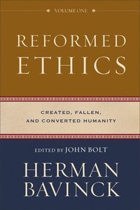 bokomslag Reformed Ethics  Created, Fallen, and Converted Humanity
