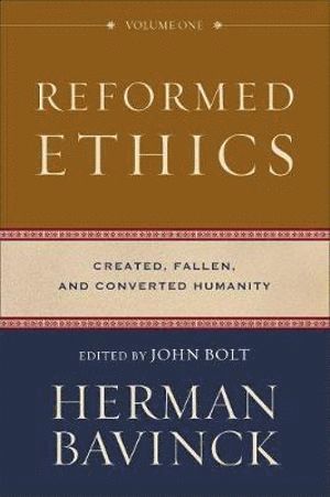 bokomslag Reformed Ethics - Created, Fallen, and Converted Humanity