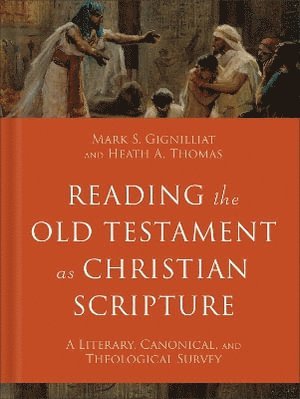 Reading the Old Testament as Christian Scripture