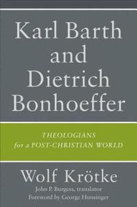 bokomslag Karl Barth and Dietrich Bonhoeffer