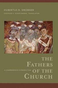 bokomslag The Fathers of the Church  A Comprehensive Introduction