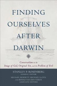 bokomslag Finding Ourselves after Darwin  Conversations on the Image of God, Original Sin, and the Problem of Evil