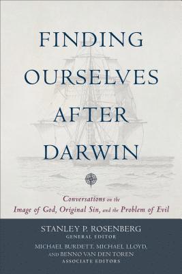 Stanley P. Rosenberg, Michael Burdett, Michael Lloyd, Benno Van Den Toren, Stanley P. Rosenberg, Stanley P Rosenberg - Finding Ourselves after Darwin – Conversations on the Image of God, Original Sin, and the Problem of Evil, Häftad