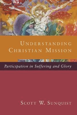 Understanding Christian Mission  Participation in Suffering and Glory 1