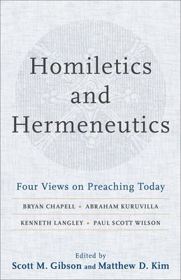 bokomslag Homiletics and Hermeneutics  Four Views on Preaching Today