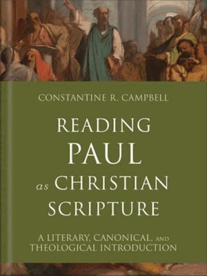 Constantine R. Campbell - Reading Paul as Christian Scripture, Inbunden