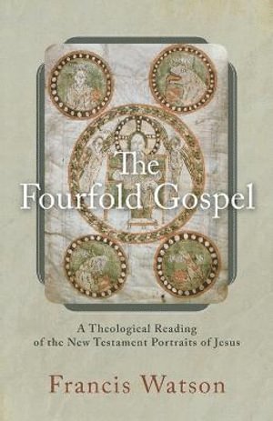 bokomslag Fourfold Gospel - A Theological Reading of the New Testament Portraits of Jesus