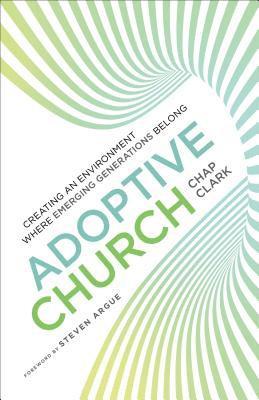 bokomslag Adoptive Church - Creating an Environment Where Emerging Generations Belong