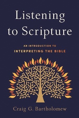 Craig G. Bartholomew, Craig G Bartholomew - Listening to Scripture – An Introduction to Interpreting the Bible, Häftad