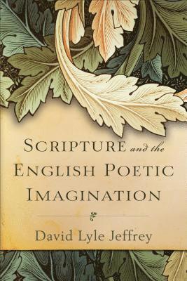 Scripture and the English Poetic Imagination 1