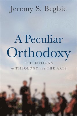 A Peculiar Orthodoxy 1